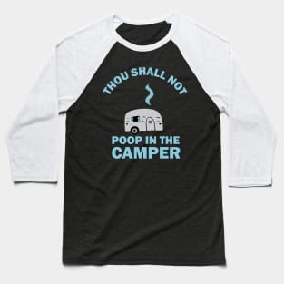 Thou Shall Not Poop In The Camper Baseball T-Shirt